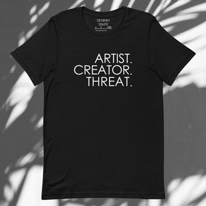 Artist. Creator. Threat. Tee